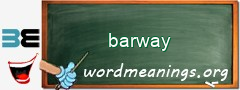 WordMeaning blackboard for barway